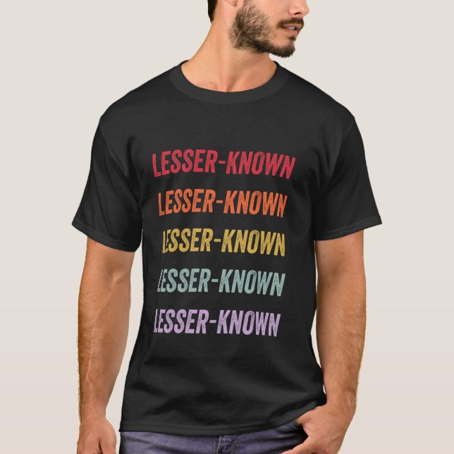 Lesser-known T-Shirt (Front)
