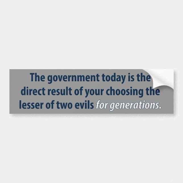 Lesser of Two Evils Bumper Sticker (Front)