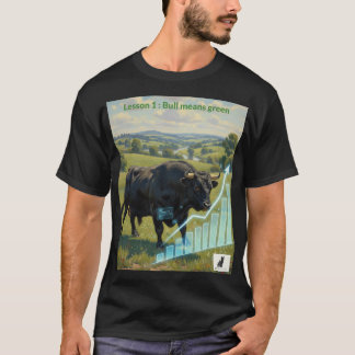 Lesson 1: Bull means green T-Shirt