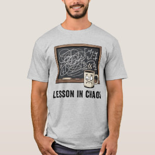 Lesson in Chaos   Funny Teacher Humor   T-Shirt