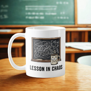 Lesson in Chaos   School Life Sarcasm Coffee Mug