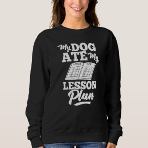 Lesson Plan Teacher Preschool Planner School 1 Sweatshirt