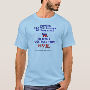 Lessor of Two Evils T-Shirt
