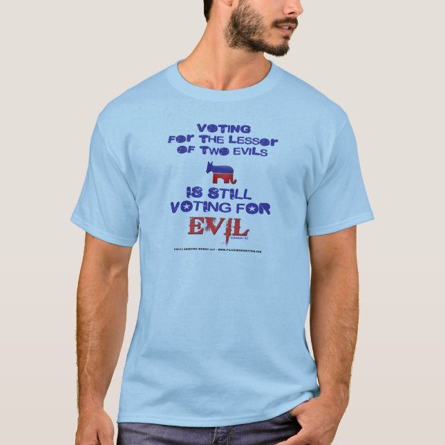 Lessor of Two Evils T-Shirt (Front)