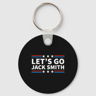 Let39s Go Jack Smith For President Fun Summer Usa Keychain