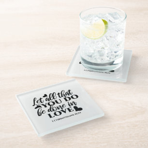 Let All Be Done in Love - 1 Cor 16:14 Glass Coaster