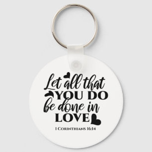 Let All Be Done in Love - 1 Cor 16:14 Keychain