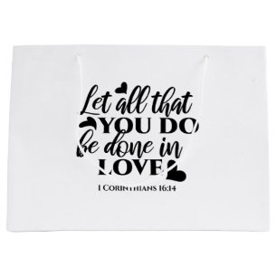 Let All Be Done in Love - 1 Cor 16:14 Large Gift Bag