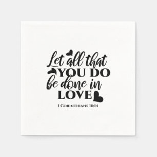 Let All Be Done in Love - 1 Cor 16:14 Napkin