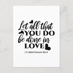 Let All Be Done in Love - 1 Cor 16:14 Postcard
