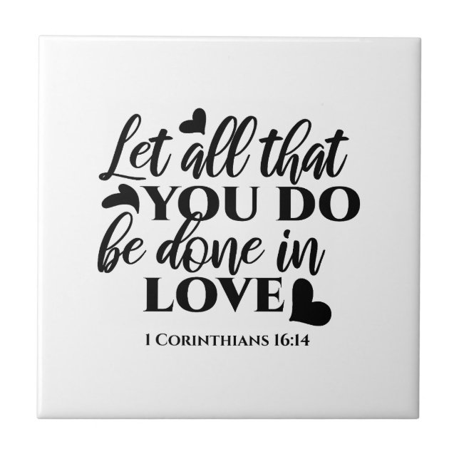 Let All Be Done in Love - 1 Cor 16:14 Tile (Front)