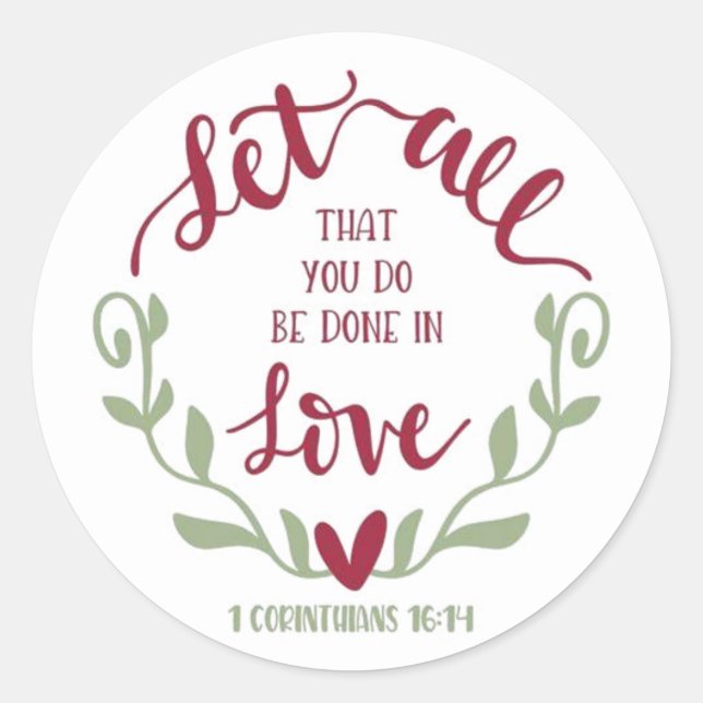 Let All That You Do Be Done In Love Classic Round Sticker (Front)