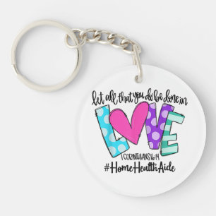 Let All That You Do Be Done In Love Home Health Ai Keychain