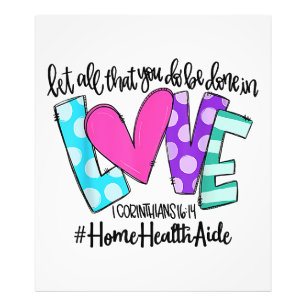 Let All That You Do Be Done In Love Home Health Ai Photo Print