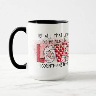 Let all that you do be done in LOVE, Scripture Mug