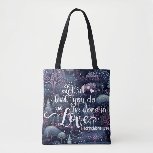 Let All You Do Be Done In Love Tote Bag (Front)
