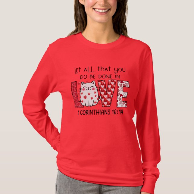 Let all you do in LOVE Scripture T-Shirt (Front)