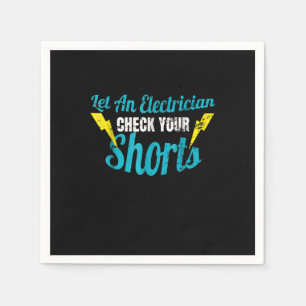 Let An Electrician Check Your Shorts  Funny Napkin
