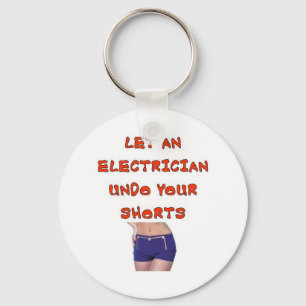 LET AN ELECTRICIAN UNDO YOUR SHORTS KEYCHAIN