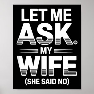 Let Ask Wife She Said Illustration Poster