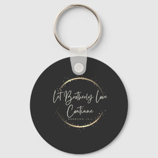 Let Brotherly Love Continue Christian Scripture  Keychain