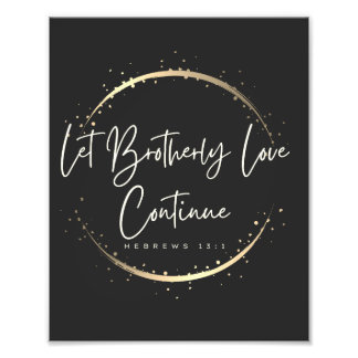 Let Brotherly Love Continue  Photo Print