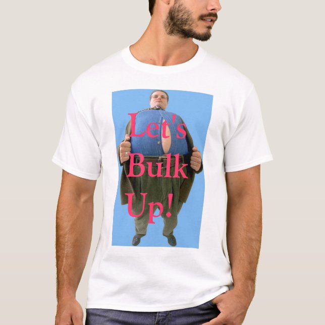Let' Bulk Up! T-Shirt (Front)