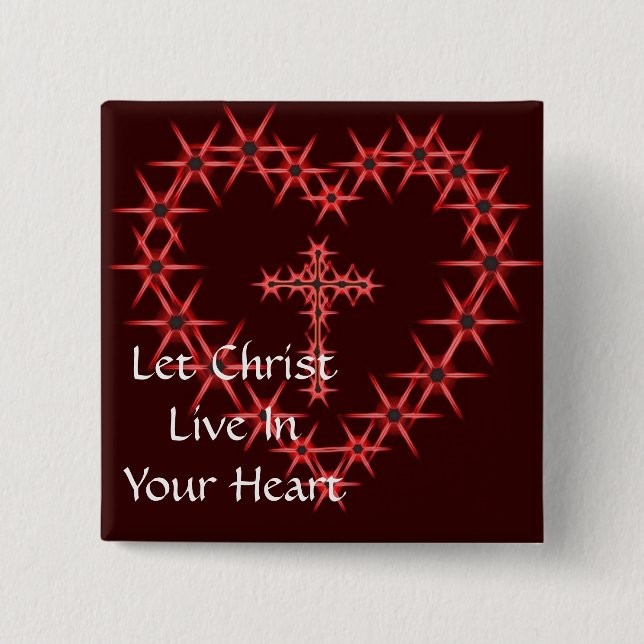 LET CHRIST LIVE IN YOUR HEART 2 INCH SQUARE BUTTON (Front)