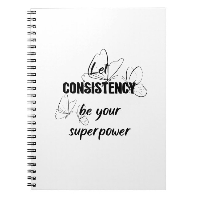 let consistency be your superpower  notebook (Front)