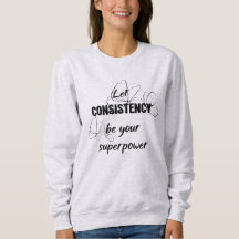 let consistency be your superpower