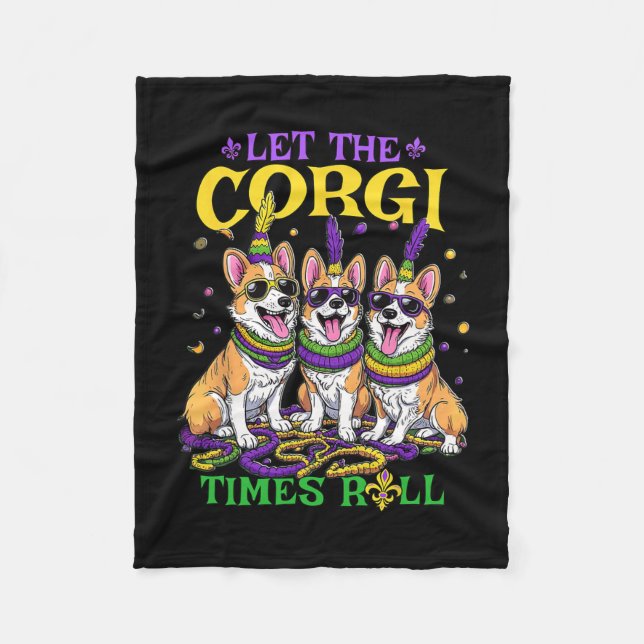 Let Corgi Times Roll Mardi Gras Corgi  Fleece Blanket (Front)