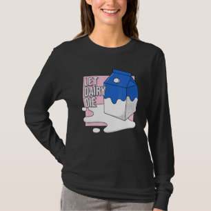Let Dairy Die Animal Cruelty Advocates Vegan Vegan T-Shirt