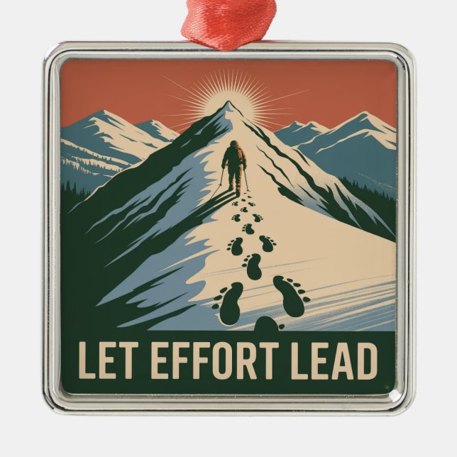 Let Effort Lead Metal Ornament (Front)