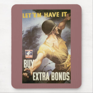 Let 'Em Have it - Buy War Bonds Mouse Pad