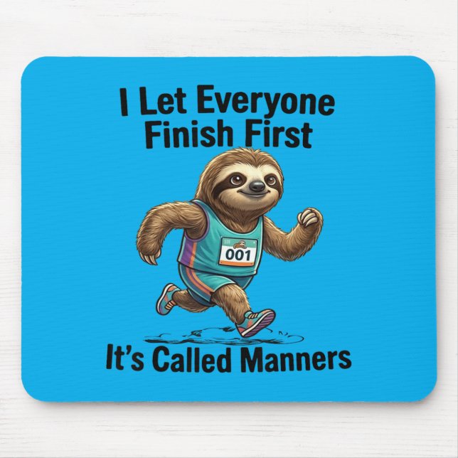 Let Everyone Finish First Funny Sloth Runner Gift Mouse Pad (Front)
