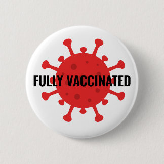 Let everyone know you're fully vaccinated! 2 inch round button