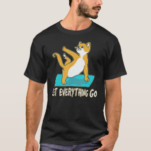 Let Everything Go  Cats Yoga  Cat Yoga T-Shirt