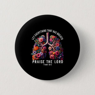 Let Everything That Has Breath Praise The Lord Tee 2 Inch Round Button