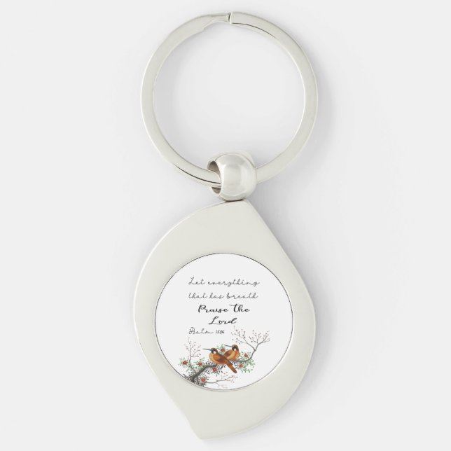 Let Everything That Has Breath  Psalm 150:6   Keychain (Front)