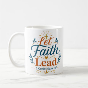 Let Faith Lead Inspirational Scripture Quote Coffee Mug