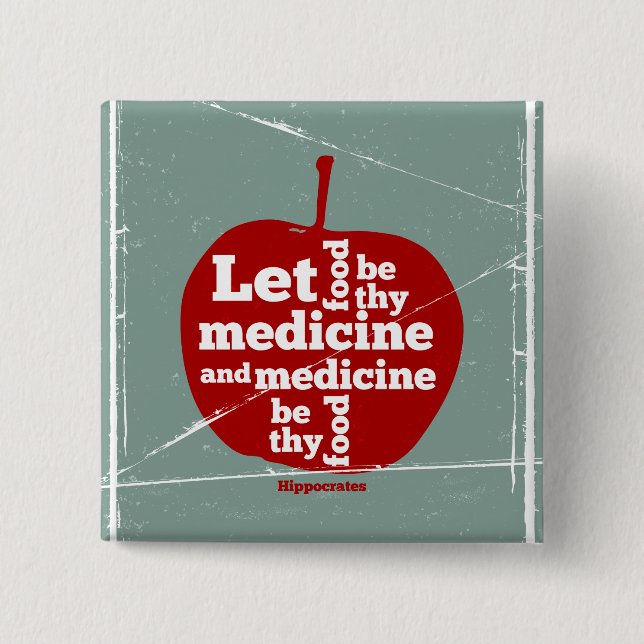 Let food be by medicine Hippocrates quote 2 Inch Square Button (Front)