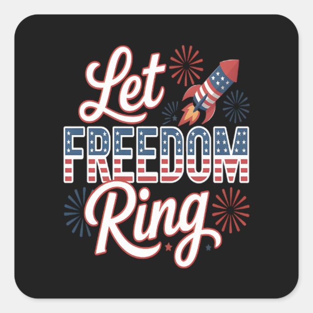 Let Freedom Ring Funny Quote Square Sticker (Front)