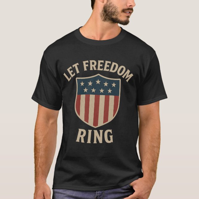 Let Freedom Ring T-Shirt (Front)