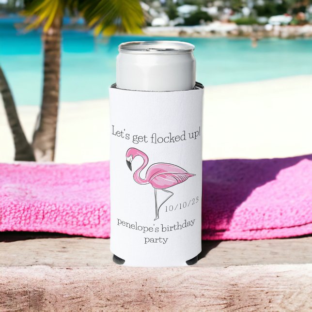 Let Get Flocked Up Flamingo Birthday Seltzer Can Cooler (Creator Uploaded)