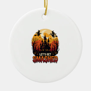 Let Get Smashed Halloween Haunted Castle Witches P Ceramic Ornament