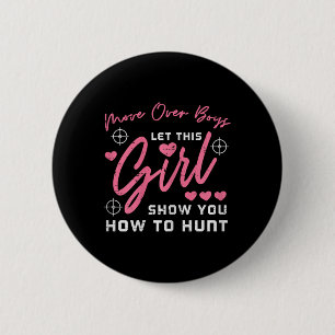Let Girl Show You How To Hunt Hunting Hunter Girls 2 Inch Round Button
