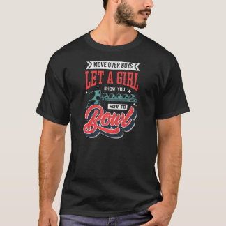Let Girl Show You To Bowl Fun Bowling Player Bowle T-Shirt