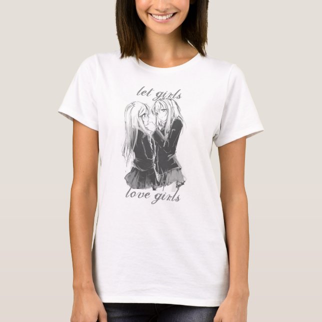 Let Girls Love Girls Shirt (Front)