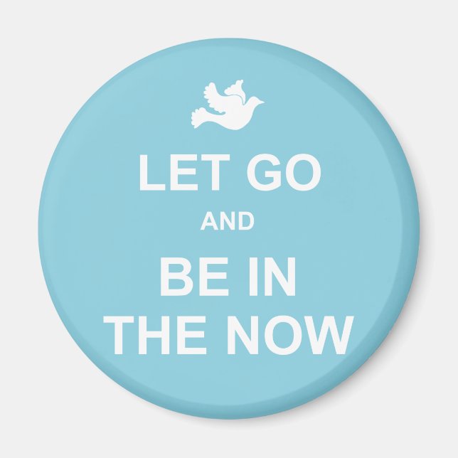 Let go and be in the now - Spiritual quote - Blue Magnet (Front)