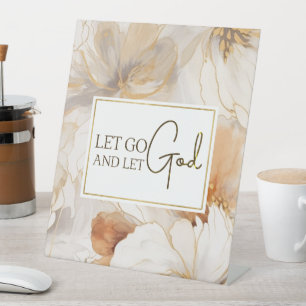 Let Go and Let God Christian Inspirational Quote  Pedestal Sign